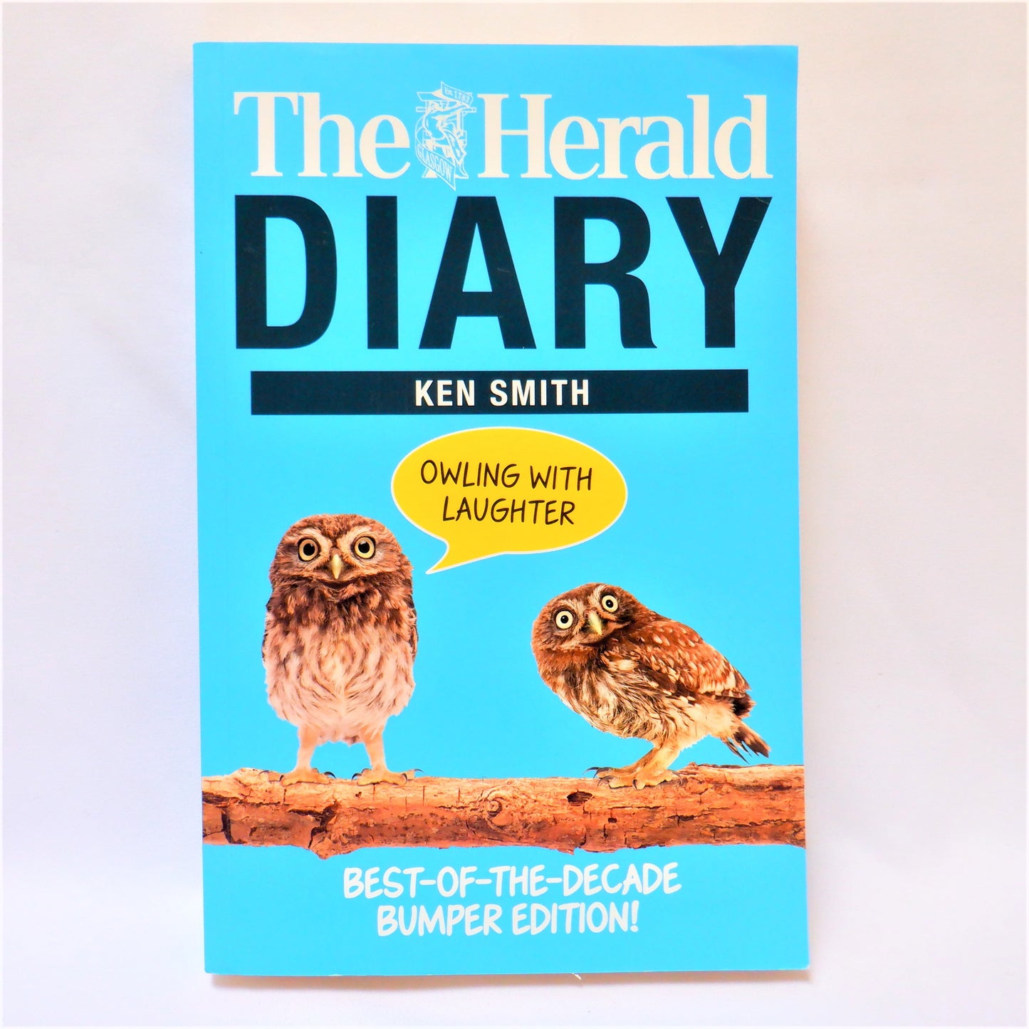 THE GLASGOW HERALD DIARY, OWLING WITH LAUGHTER: Best-of-the-Decade Scottish Stories by Ken Smith, 2010