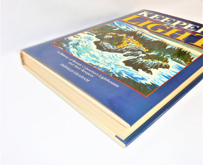 KEEPERS OF THE LIGHT: A History of British Columbia's Lighthouses and their Keepers, by Donald Graham (1985 1st Ed.)