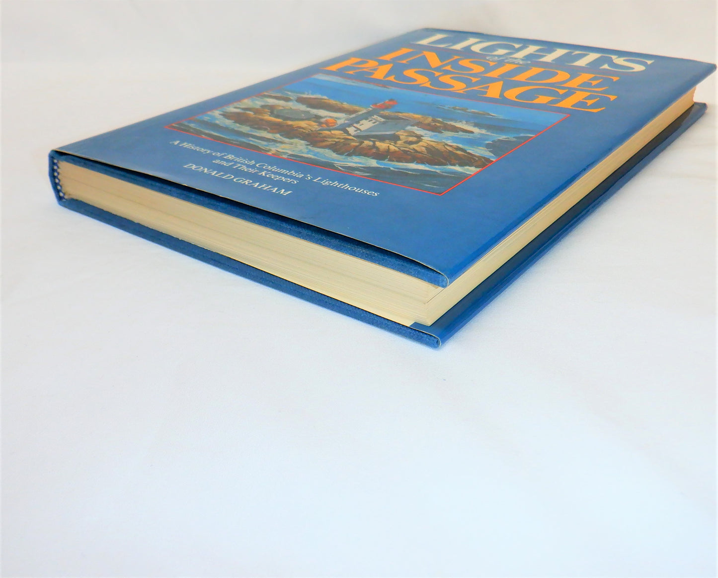 LIGHTS OF THE INSIDE PASSAGE, A History of British Columbia's Lighthouses and Their Keepers, by Donald Graham (1986 1st Ed.)