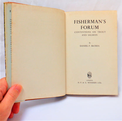 FISHERMAN'S FORUM, Contentions on Trout and Salmon, by Daniel F. McCrea (1961 1st Ed.)