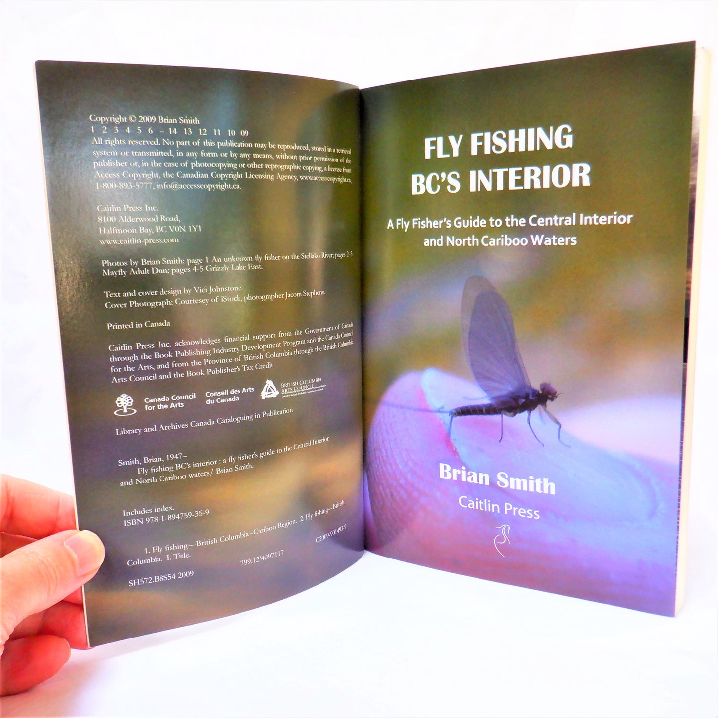 FLY FISHING BC's INTERIOR, A Fly Fisher's Guide to the Central Interior and North Cariboo Waters, by Brian Smith (2009 1st Ed.)