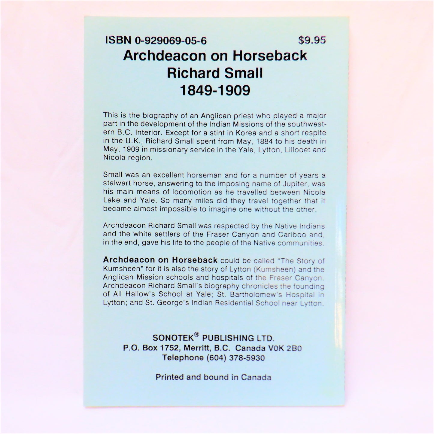 ARCHDEACON ON HORSEBACK, The True Story of Lytton Missionary Richard Small 1849-1909, by Canon Cyril E.H. Williams & Pixie McGeachie (1999 1st Ed.)