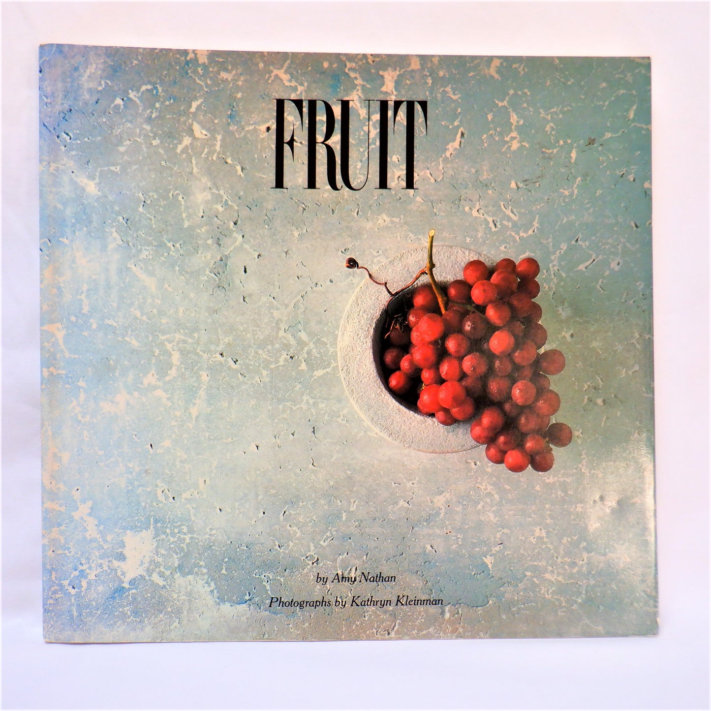 FRUIT…A Breathtaking Celebration of Nature's Bounty, by Amy Nathan &, Photos by Kathryn Kleinman (1988 1st Ed.)