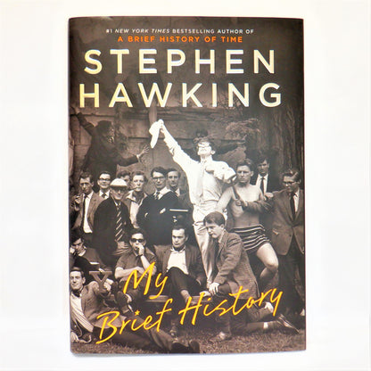 MY BRIEF HISTORY, A Quick Funny BIO by Stephen Hawking (2013 1st Ed.)