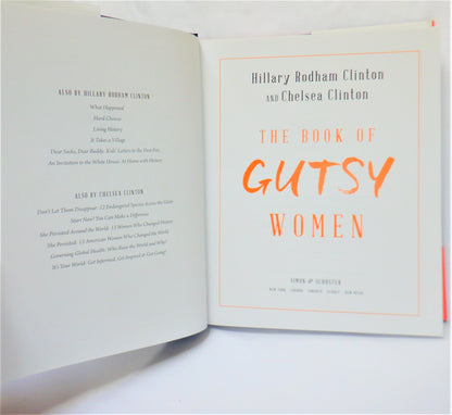 THE BOOK OF GUTSY WOMEN, Favorite Stories of Courage and Resilience, by Hillary Rodham Clinton and Chelsea Clinton (2019 1st Ed.)