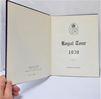 1939 ROYAL TOUR BOOK OF CANADA; MARITIME EDITION, Edited by William Ware (RARE 1939 1st Ed.)