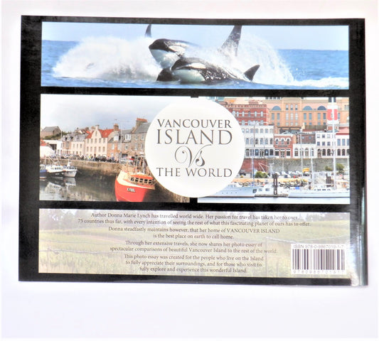 VANCOUVER ISLAND vs THE WORLD, A Photographic Contrast by Donna Marie Lynch (1st Ed. SIGNED)