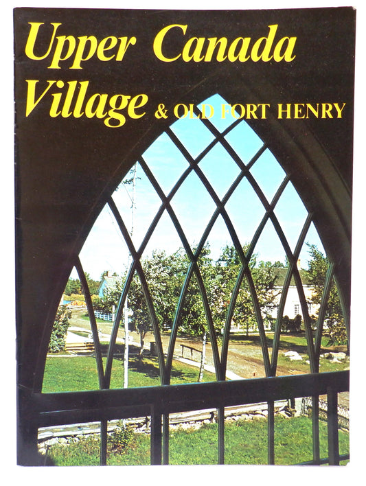 Upper Canada Village & Old Fort Henry, A TRAVELPIC Publication Souvenir Booklet from Ontario, Canada, (1974 1st Edition)