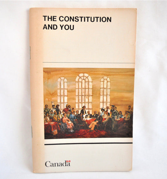 THE CONSTITUTION AND YOU, a Constitution Act Canadian Government Instructional Guide Publication, 1982