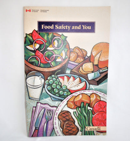 FOOD SAFETY AND YOU, A Consumer Information Guide by The Government of Canada, 2000