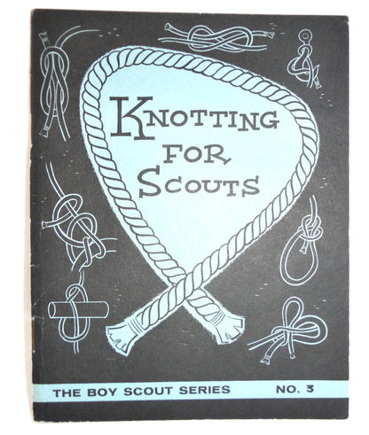 KNOTTING FOR SCOUTS, The Boy Scout Series No. 3, by The Boy Scouts of Canada, 1970's