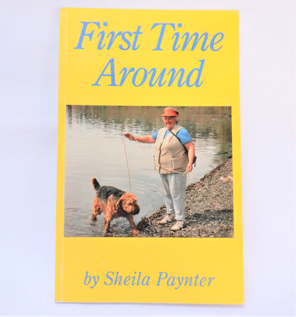 FIRST TIME AROUND, An Okanagan Lake Walking Journal, by Shiela Paynter (1st Ed. SIGNED)