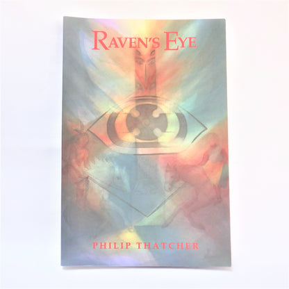 RAVEN'S EYE, A Quest Story Novel by Philip Thatcher (1st Ed. SIGNED)