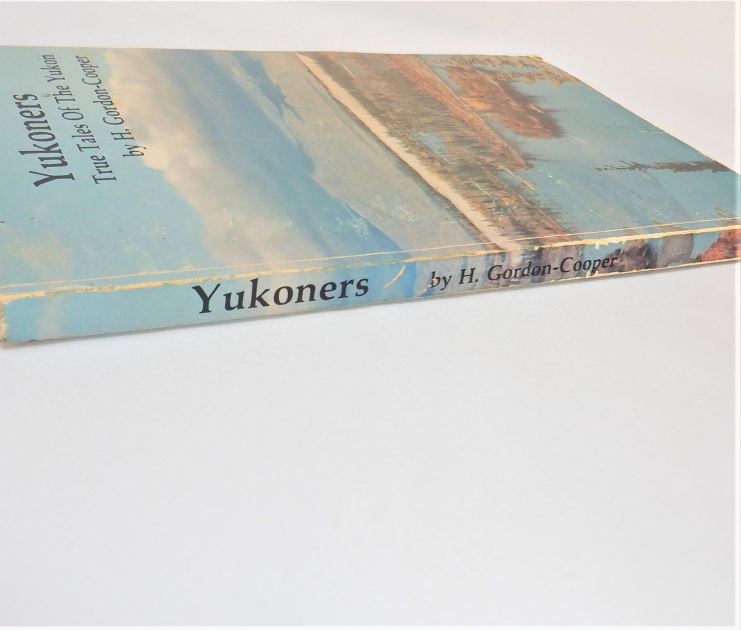 YUKONERS, True Tales of The Yukon, by H. Gordon-Cooper (1st Ed. SIGNED)