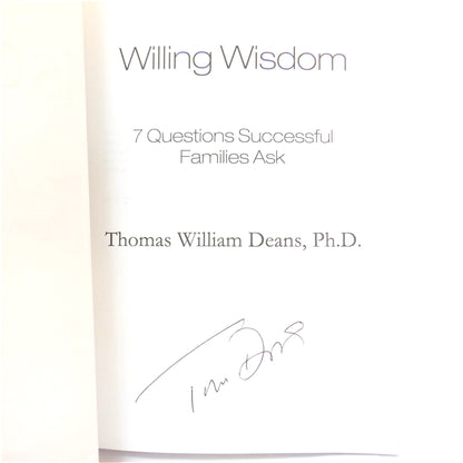 WILLING WISDOM, and EVERY FAMILY'S BUSINESS, by THOMAS WILLIAM DEANS: A Paul's 2-Book Special! (2014-SIGNED)