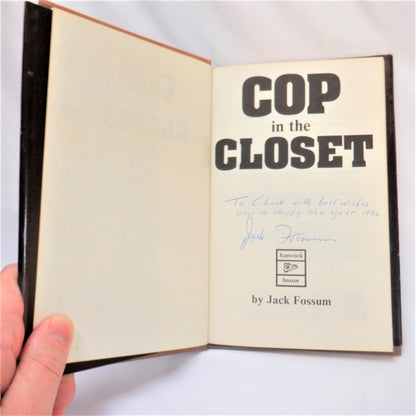 COP IN THE CLOSET, by Jack Fossum (1st Ed. SIGNED)