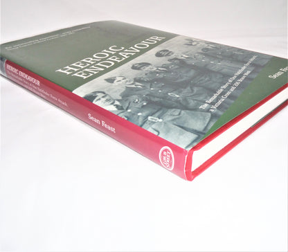 HEROIC ENDEAVOUR, The Remarkable Story of One Pathfinder Force Attack, A Victoria Cross and 206 Brave Men, by Sean Feast (1st Ed. SIGNED)