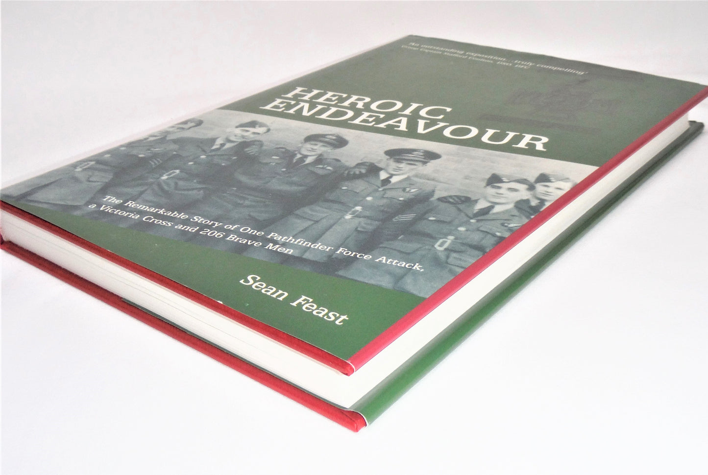 HEROIC ENDEAVOUR, The Remarkable Story of One Pathfinder Force Attack, A Victoria Cross and 206 Brave Men, by Sean Feast (1st Ed. SIGNED)