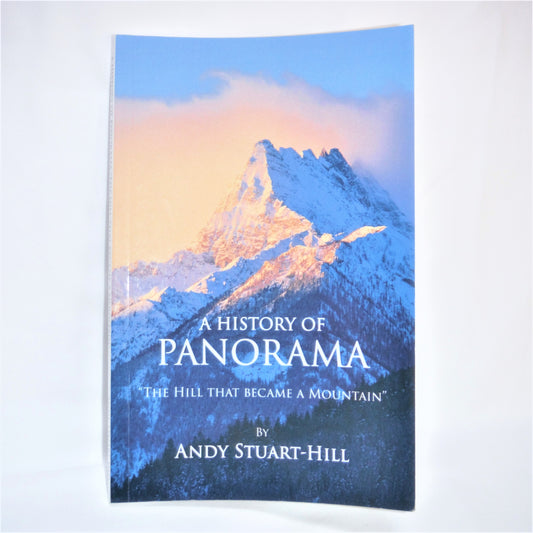 A HISTORY OF PANORAMA, The Hill That Became A Mountain, by Andy Stuart-Hill (2021-SIGNED)