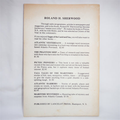 SAGAS OF THE LAND AND SEA, Nova Scotia Tales by Master Story Teller Roland H. Sherwood  (1st Ed. SIGNED)