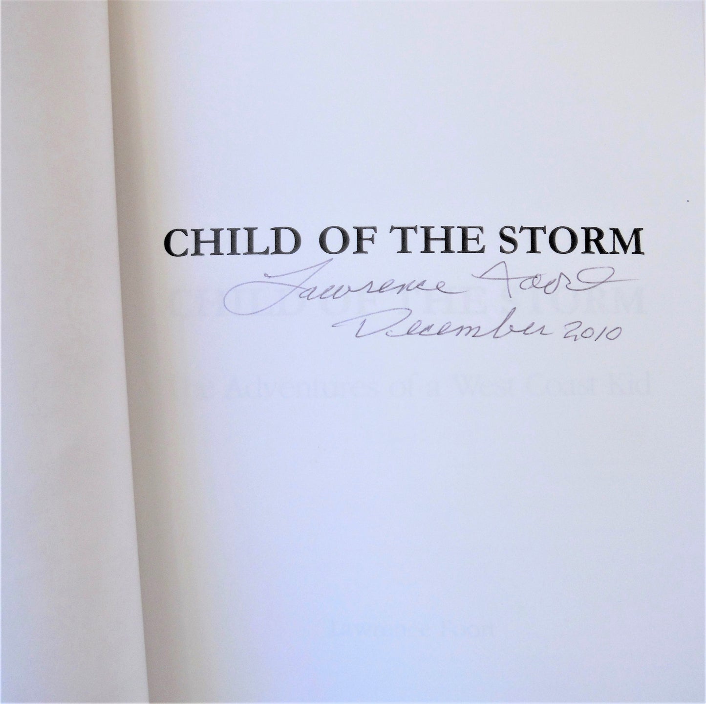 CHILD OF THE STORM, The Adventures of a West Coast Kid, by Lawrence Foort (1st Ed. SIGNED)