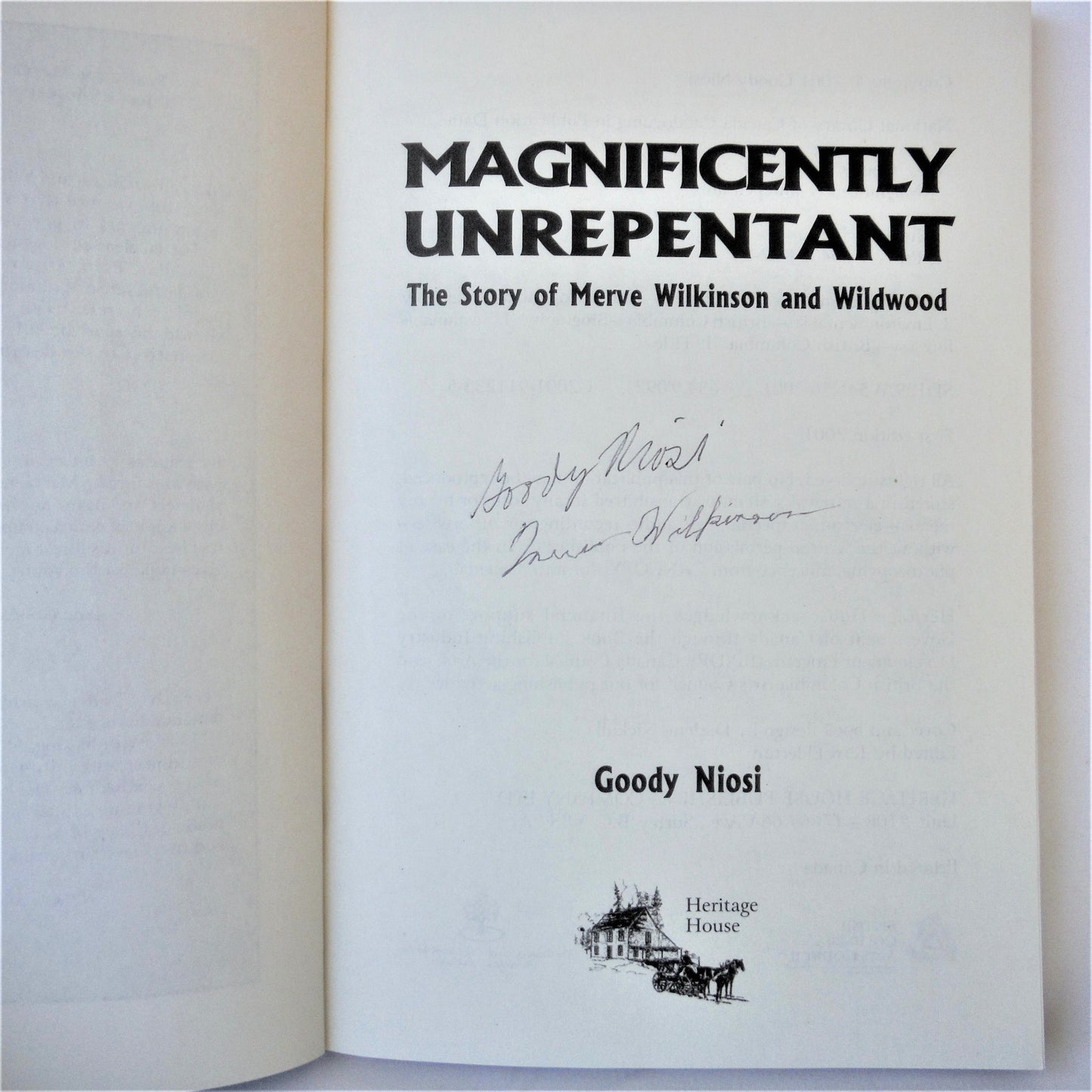 Magnificently UNREPENTANT: The Story of Merve Wilkinson and Wildwood, by Goody Niosi (1st Ed. SIGNED)