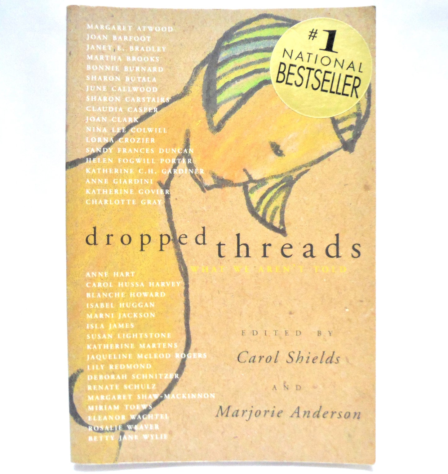 DROPPED THREADS…What We Aren't Told, Canadian Short Stories Edited by Carol Shields & Marjorie Anderson  (2001 1st Ed.)