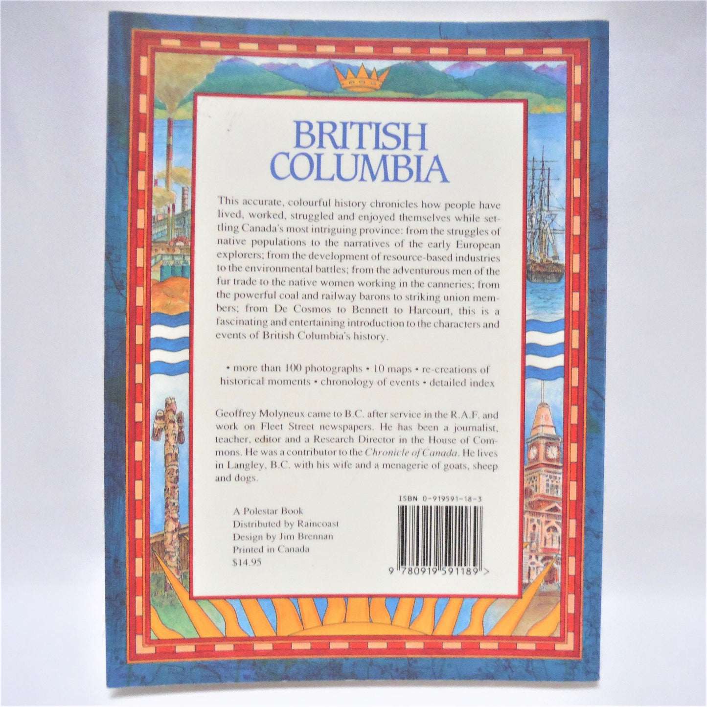 BRITISH COLUMBIA, An Illustrated History by Geoffrey Molyneux (1992 1st Ed.)