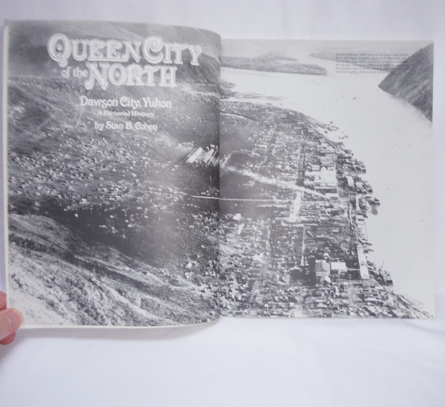 QUEEN CITY OF THE NORTH, A Pictorial History of Dawson City, Yukon, by Stan B. Cohen (1990 1st Ed.)