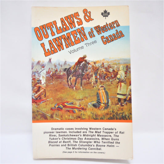 OUTLAW & LAWMEN OF WESTERN CANADA, Volume Three (1991 1st Ed.)