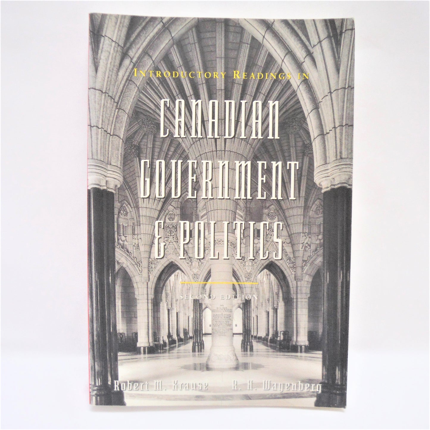 INTRODUCTORY READINGS IN CANADIAN GOVERNMENT & POLITICS, by Robert M. Krause and R.H. Wagenberg, (2nd Ed.-1995)