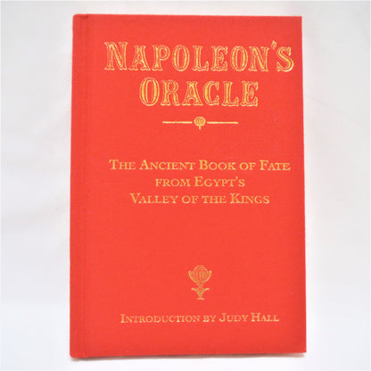 NAPOLEON'S ORACLE, The Ancient Book of Fate From Egypt's Valley of The Kings, Introduction by Judy Hall, 2003