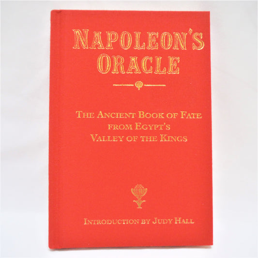 NAPOLEON'S ORACLE, The Ancient Book of Fate From Egypt's Valley of The Kings, Introduction by Judy Hall, 2003