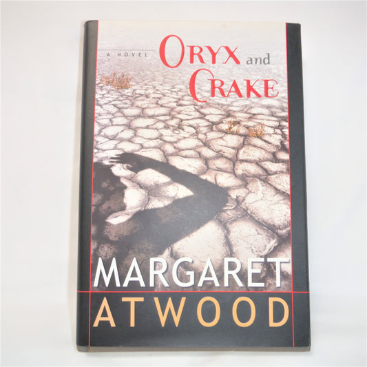ORYX and CRAKE, A Novel by Margaret Atwood (2003 1st Ed.)