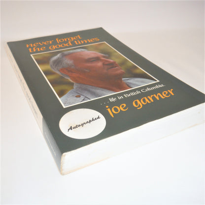 NEVER FORGET THE GOOD TIMES, by Joe Garner (1st Ed. SIGNED)