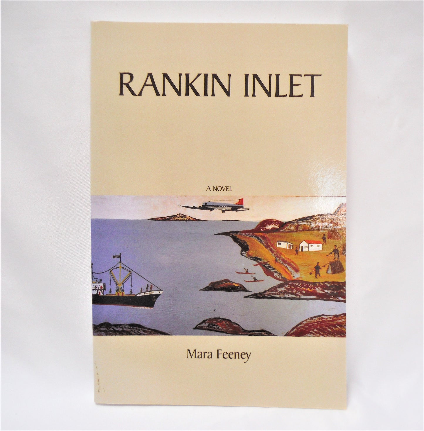 RANKIN INLET, A Novel by Mara Feeney (1st Ed. SIGNED)