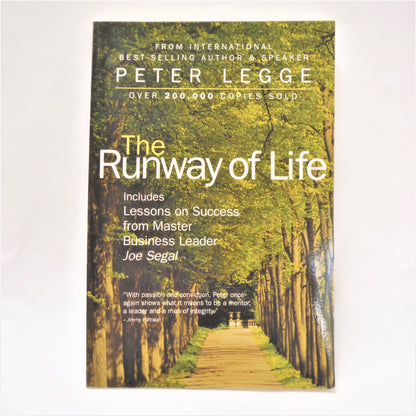 THE RUNWAY OF LIFE, by Peter Legge: Includes Lessons on Success From Master Business Leader Joe Segal (1st Ed. SIGNED)