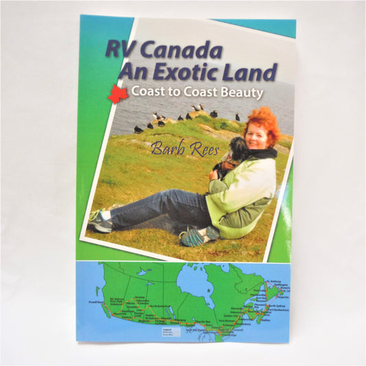 RV CANADA AN EXOTIC LAND, Coast to Coast Beauty, by Barb Rees  (2016-SIGNED)