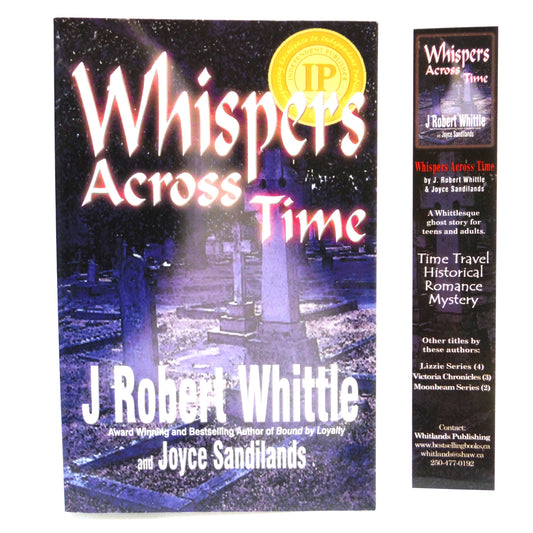 WHISPERS ACROSS TIME, A Novel by J. Robert Whittle & Joyce Sandilands (1st Ed. SIGNED)