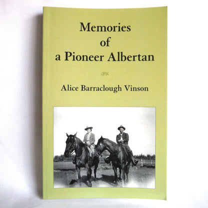 MEMORIES OF A PIONEER ALBERTAN, An Autobiography by Alice Barraclough Vinson (1st Ed. SIGNED)