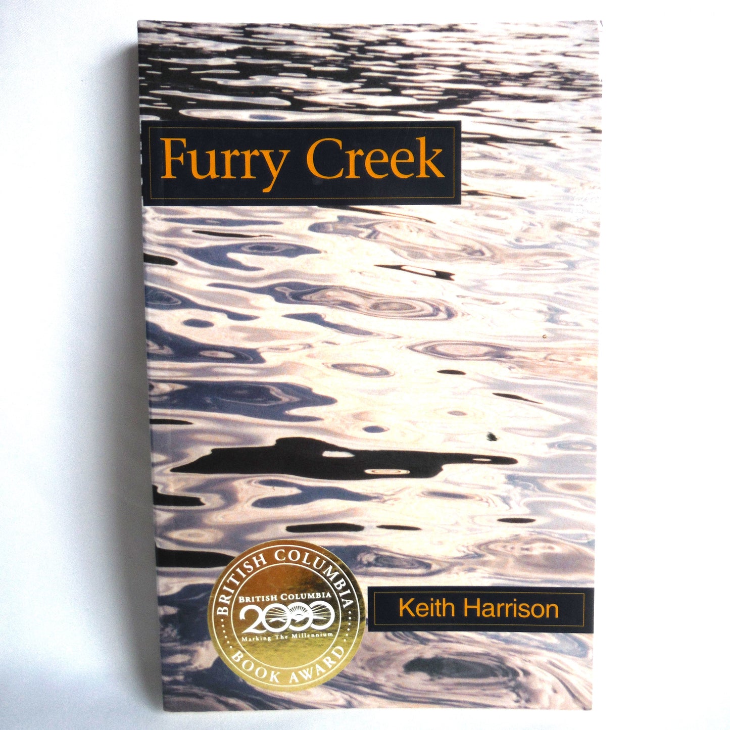 FURRY CREEK, A Non-Fiction Novel by Keith Harrison (1st Ed. SIGNED)