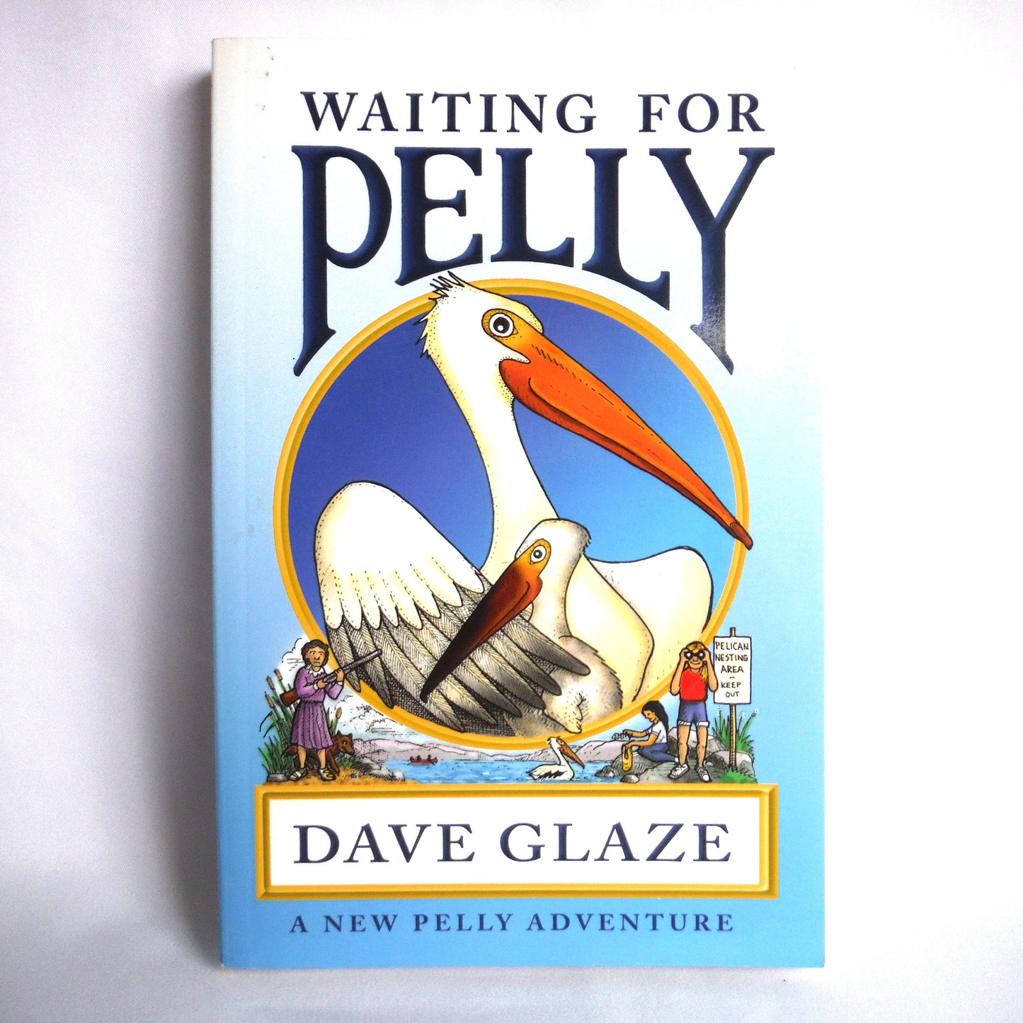 WAITING FOR PELLY, A New Pelly Young Readers Adventure, by Dave Glaze (1st Ed. SIGNED)