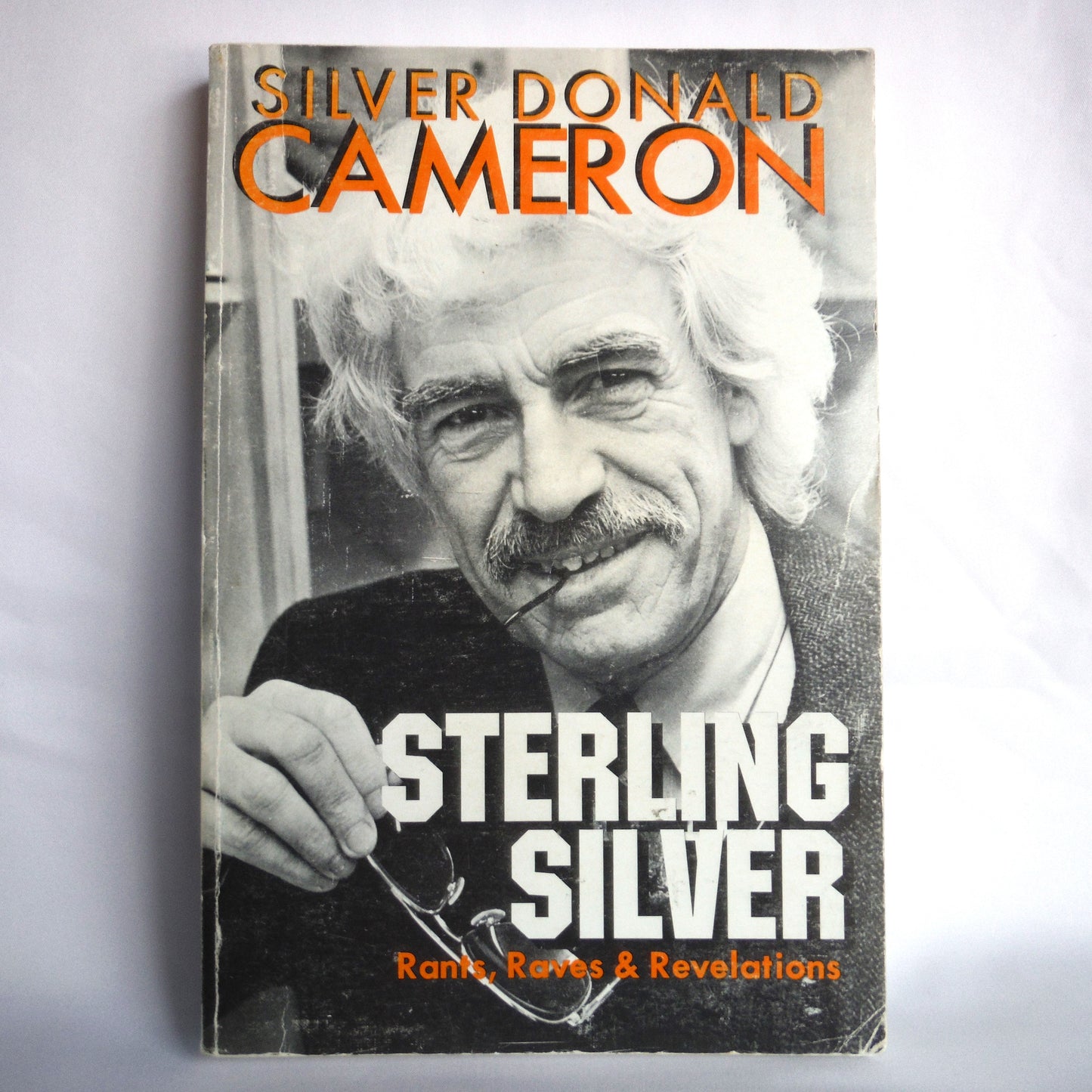 STERLING SILVER, Rants, Raves & Revelations by Silver Donald Cameron (1st Ed. SIGNED)