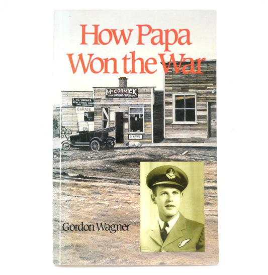 HOW PAPA WON THE WAR, Memoirs by Gordon Wagner "ULTRA RARE COMBO PACKAGE!" (1st Ed. SIGNED)