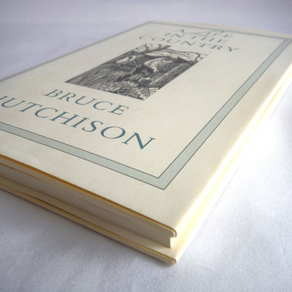 A LIFE IN THE COUNTRY, Vancouver Island Chronicles by Bruce Hutchison (1988 1st Ed.)