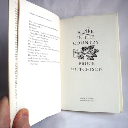 A LIFE IN THE COUNTRY, Vancouver Island Chronicles by Bruce Hutchison (1988 1st Ed.)