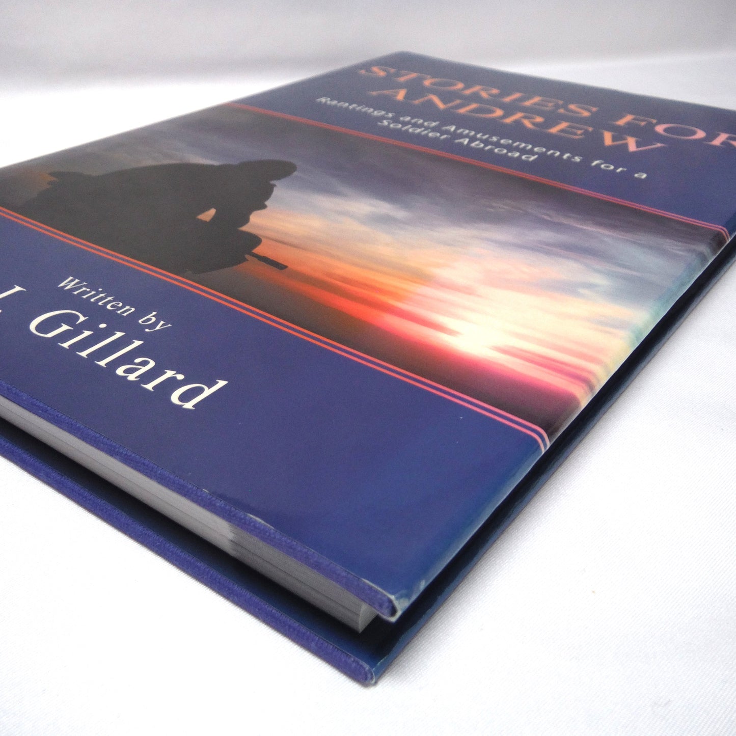 STORIES FOR ANDREW, Rantings and Amusements for a Soldier Abroad, by A.J. Gillard (1st Ed. SIGNED)