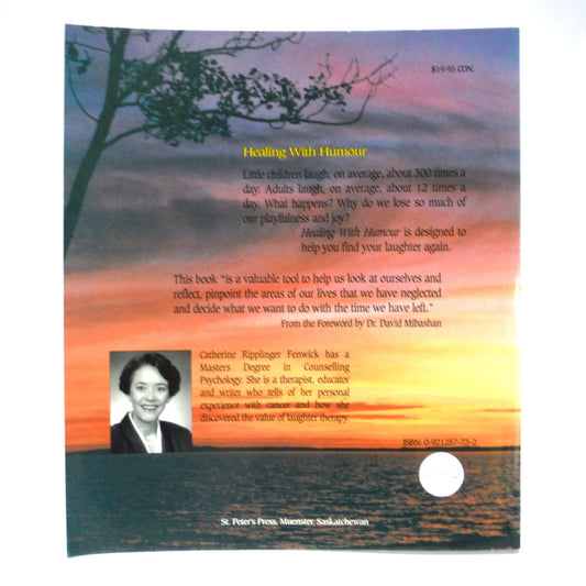 HEALING WITH HUMOUR, A Laughter First Aid Kit by Catherine Ripplinger Fenwick (1st Ed. SIGNED)