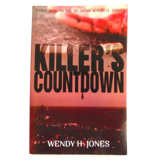 KILLER'S COUNTDOWN, The First Book in the DI Shona Mckenzie Series, by Wendy H. Jones (2014 1st Ed.)