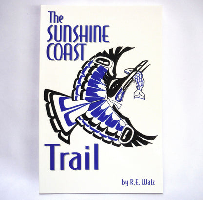 THE SUNSHINE COAST TRAIL, A Travel Guide by R.E. Walz, 2002
